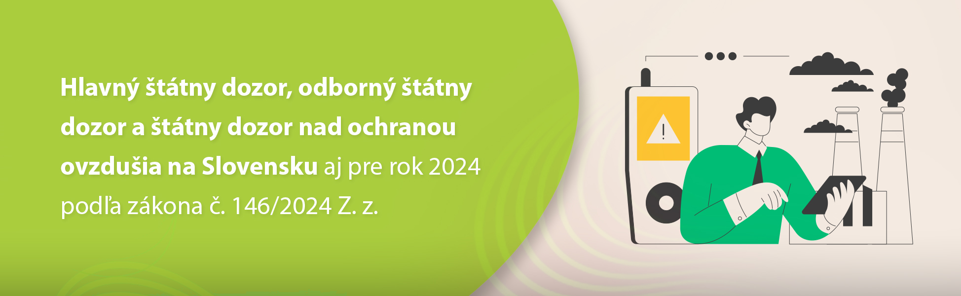 Hlavn ttny dozor, odborn ttny dozor a ttny dozor nad ochranou ovzduia na Slovensku aj pre rok 2024 poda zkona . 146/2024 Z. z.