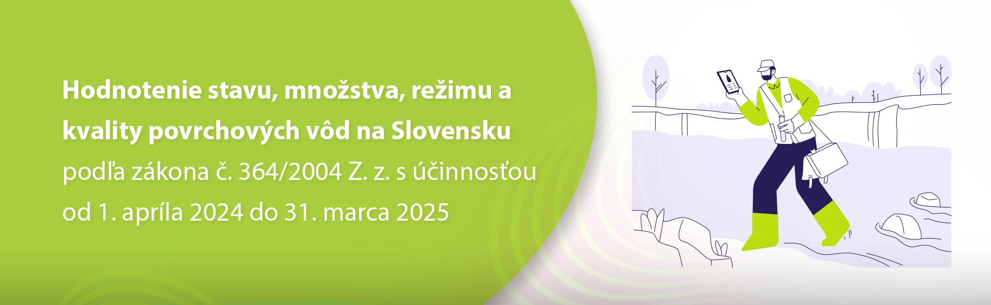 Hodnotenie stavu, mnostva, reimu a kvality povrchovch vd na Slovensku poda zkona . 364/2004 Z. z. s innosou od 1. aprla 2024 do 31. marca 2025