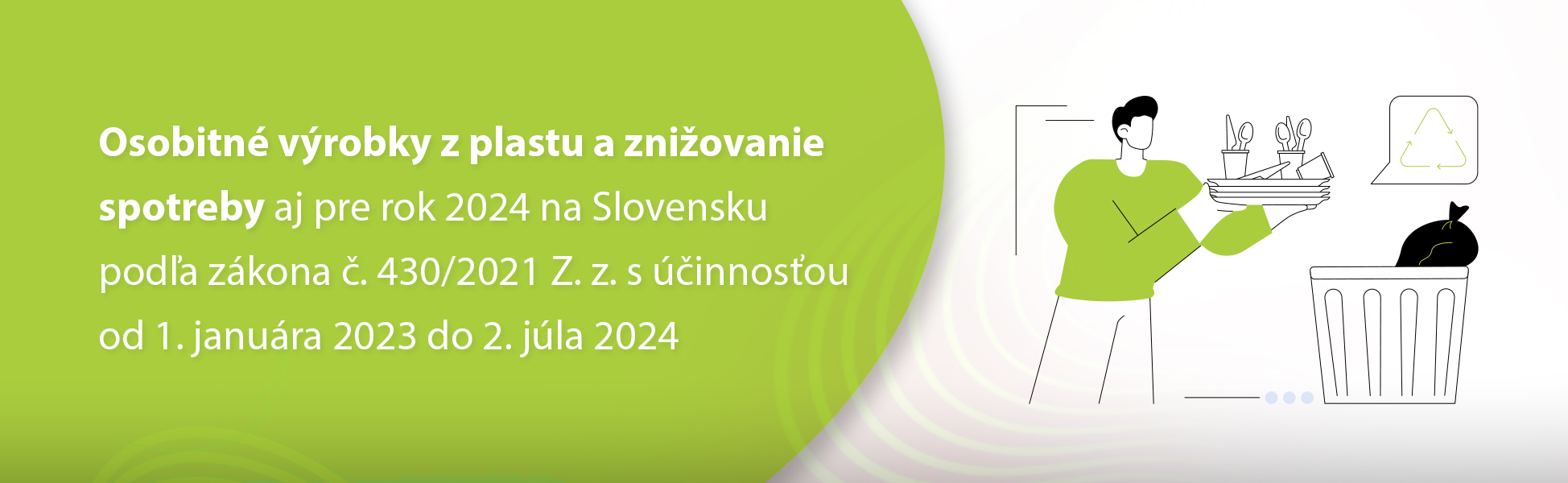 Osobitn vrobky z plastu a zniovanie spotreby aj pre rok 2024 na Slovensku poda zkona . 430/2021 Z. z. s innosou od 1. janura 2023 do 2. jla 2024