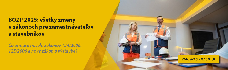 BOZP 2025: všetky zmeny v zákonoch pre zamestnávateľov a stavebníkov