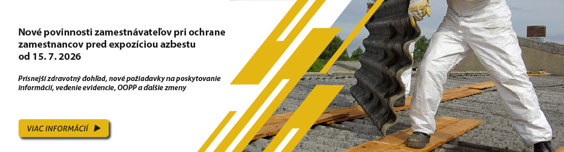 Nové povinnosti zamestnávateľov pri ochrane zamestnancov pred expozíciou azbestu od 15. 7. 2026