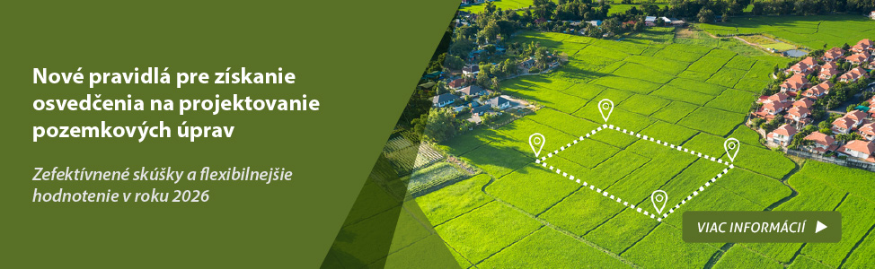 Nové pravidlá pre získanie osvedčenia na projektovanie pozemkových úprav