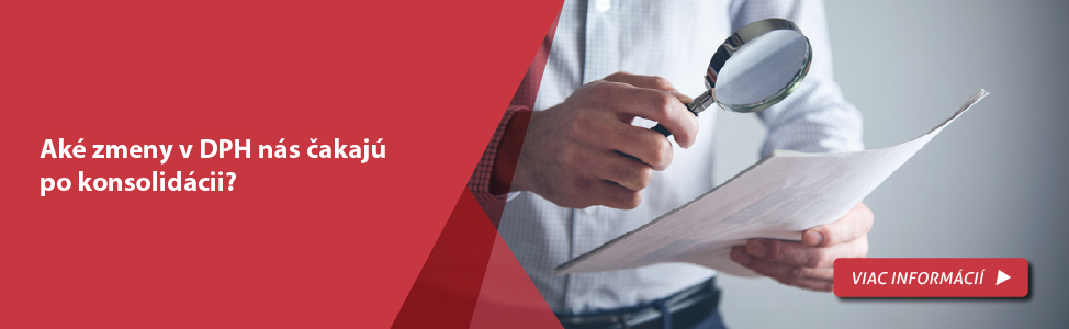 Aké zmeny v DPH nás čakajú po konsolidácii?