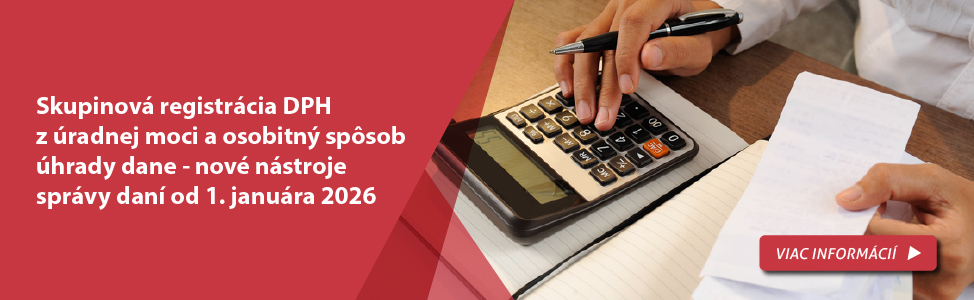 Skupinová registrácia DPH z úradnej moci a osobitný spôsob úhrady dane - nové nástroje správy daní od 1. januára 2026