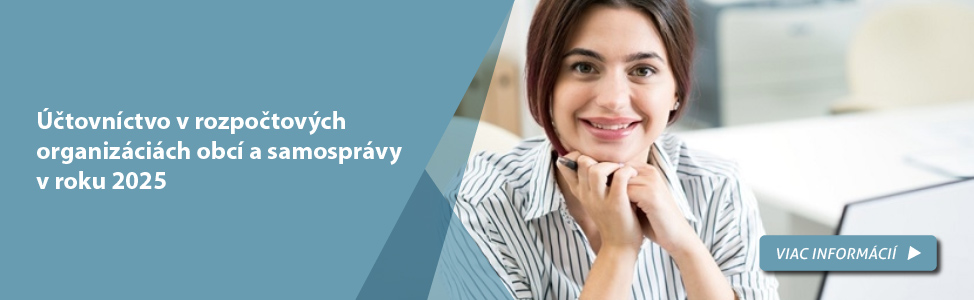 Účtovníctvo v rozpočtových organizáciách obcí a samosprávy v roku 2025
