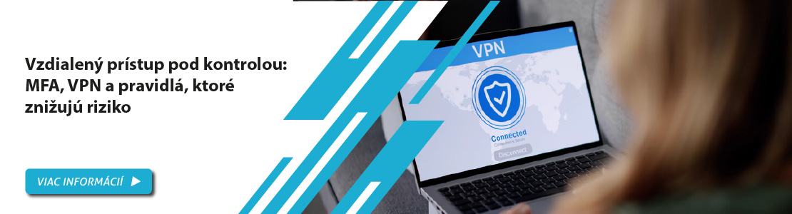 Vzdialený prístup pod kontrolou: MFA, VPN a pravidlá, ktoré znižujú riziko