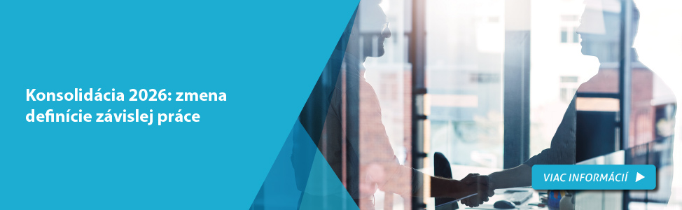 Konsolidácia 2026: zmena definície závislej práce