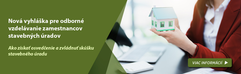 Nová vyhláška pre odborné vzdelávanie zamestnancov stavebných úradov