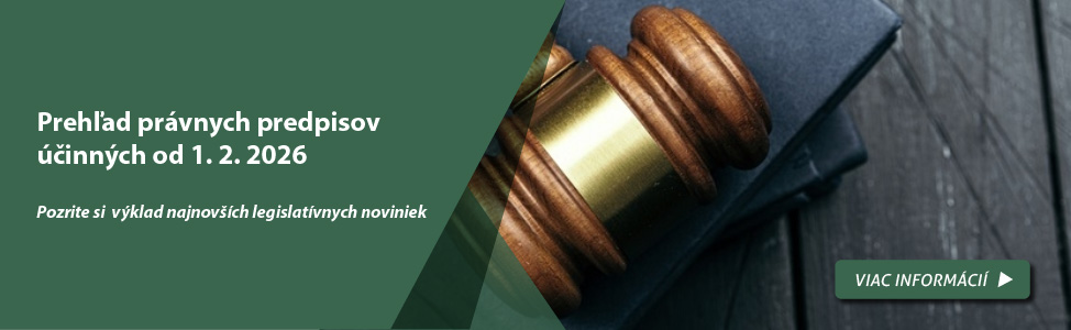 Prehľad právnych predpisov účinných od 1. 2. 2026
