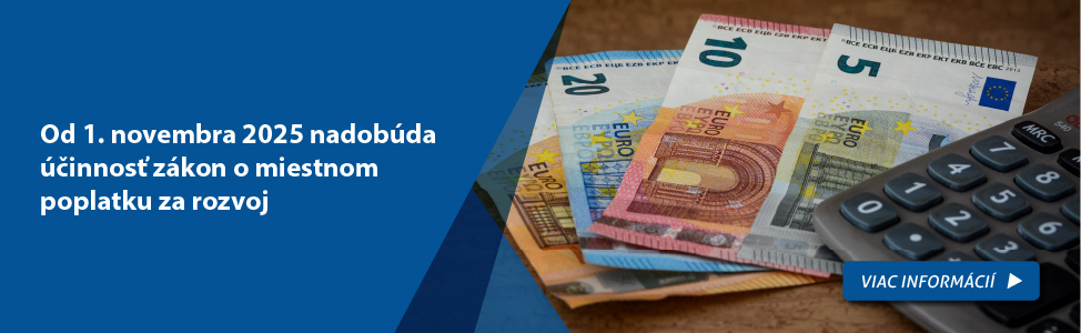 Od 1. novembra 2025 nadobúda účinnosť zákon o miestnom poplatku za rozvoj