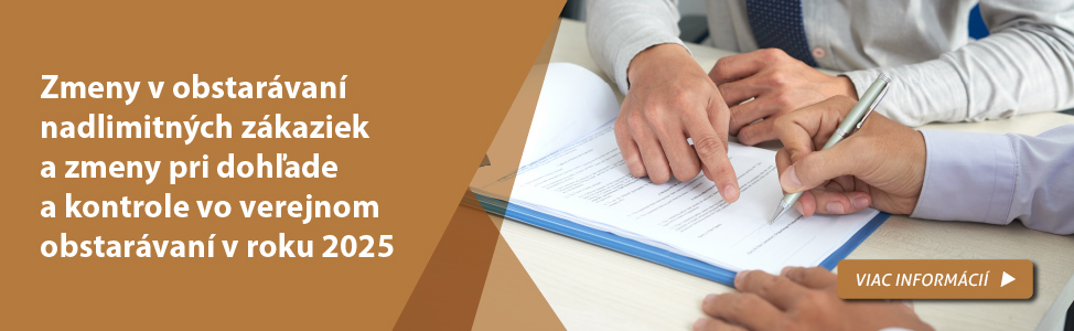 Zmeny v obstarávaní nadlimitných zákaziek a zmeny pri dohľade a kontrole vo verejnom obstarávaní v roku 2025