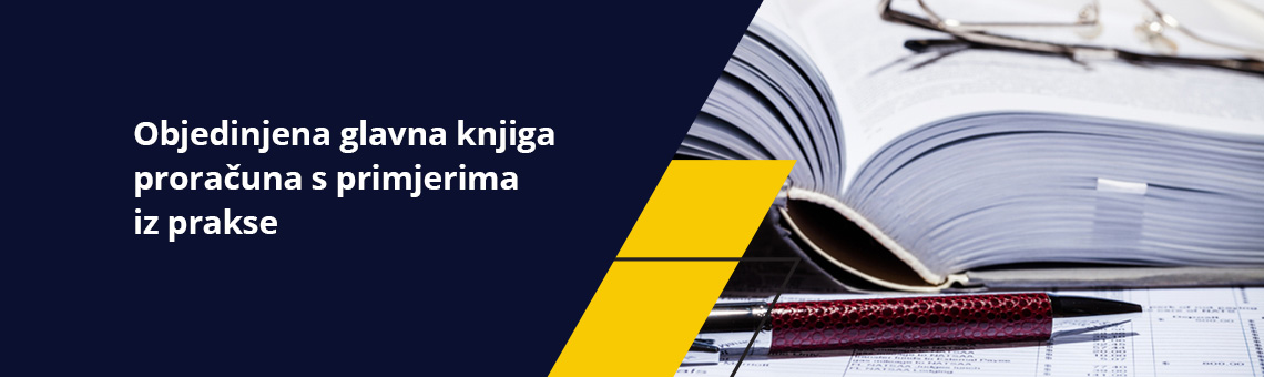 Objedinjena glavna knjiga proračuna s primjerima iz prakse