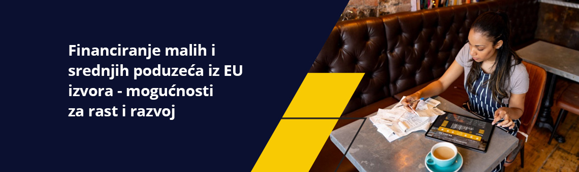 Financiranje malih i srednjih poduzeća iz EU izvora - mogućnosti za rast i razvoj