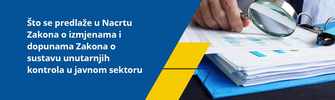 Što se predlaže u Nacrtu Zakona o izmjenama i dopunama Zakona o sustavu unutarnjih kontrola u javnom sektoru