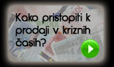 Kako pristopiti k prodaji v kriznih casih?