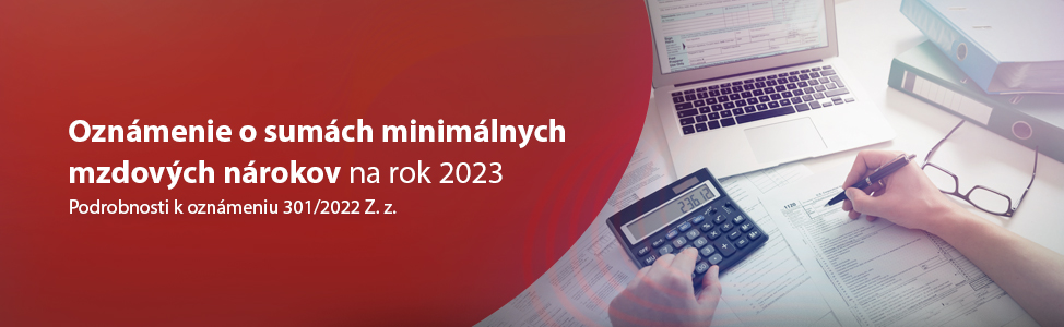 Podrobnosti k oznámeniu 301/2022 Z. z. - oznámenie Ministerstva práce, sociálnych vecí a rodiny Slovenskej republiky o sumách minimálnych mzdových nárokov na rok 2023