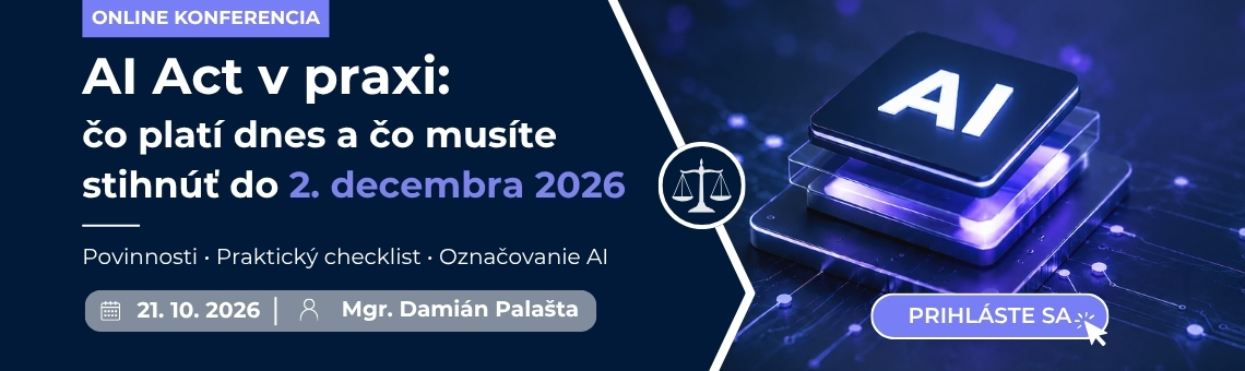  AI Act v praxi: �o plat� dnes a �o mus�te stihn�� do 2. decembra 2026