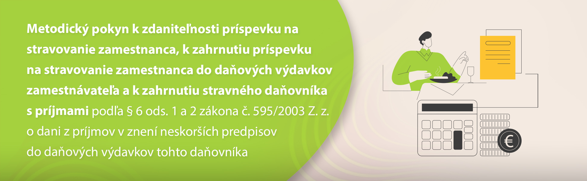 Metodick pokyn k zdanitenosti prspevku na stravovanie zamestnanca, k zahrnutiu prspevku na stravovanie zamestnanca do daovch vdavkov zamestnvatea