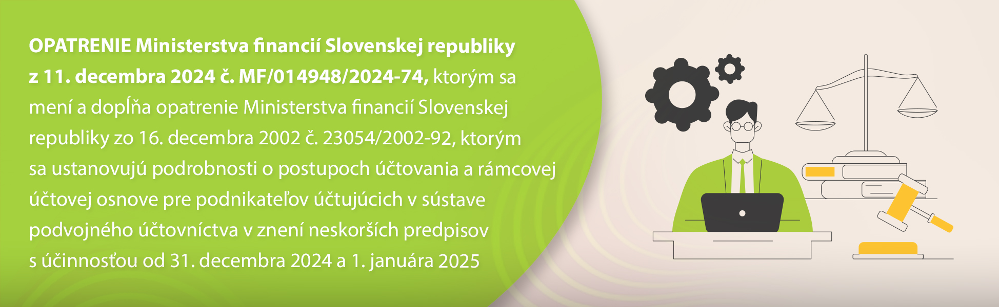 OPATRENIE Ministerstva financi Slovenskej republiky z 11. decembra 2024 . MF/014948/2024-74, ktorm sa men a dopa opatrenie Ministerstva financi Slovenskej republiky zo 16. decembra 2002 . 23054/2002-92