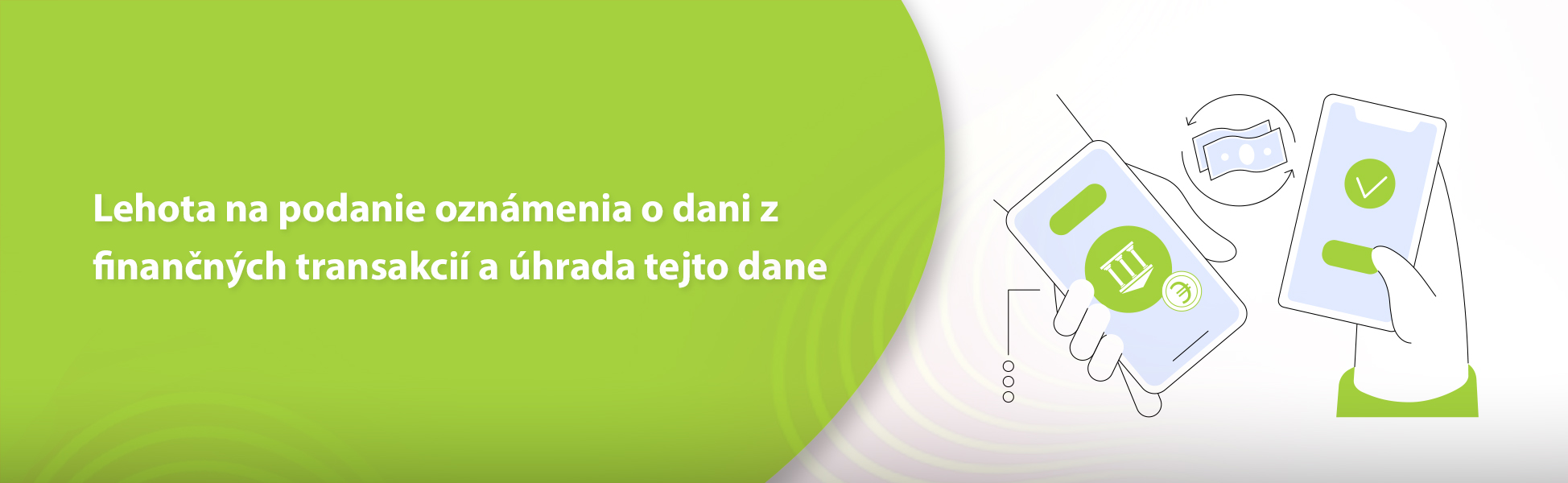 Lehota na podanie oznmenia o dani z finannch transakci a hrada tejto dane