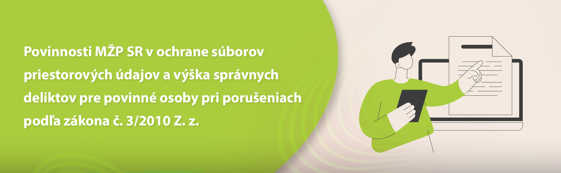 Povinnosti MP SR v ochrane sborov priestorovch dajov a vka sprvnych deliktov pre povinn osoby pri porueniach poda zkona . 3/2010 Z. z.