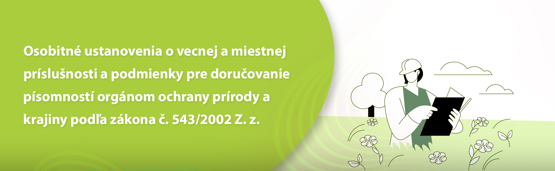 Osobitn ustanovenia o vecnej a miestnej prslunosti a podmienky pre doruovanie psomnost orgnom ochrany prrody a krajiny poda zkona . 543/2002 Z. z
