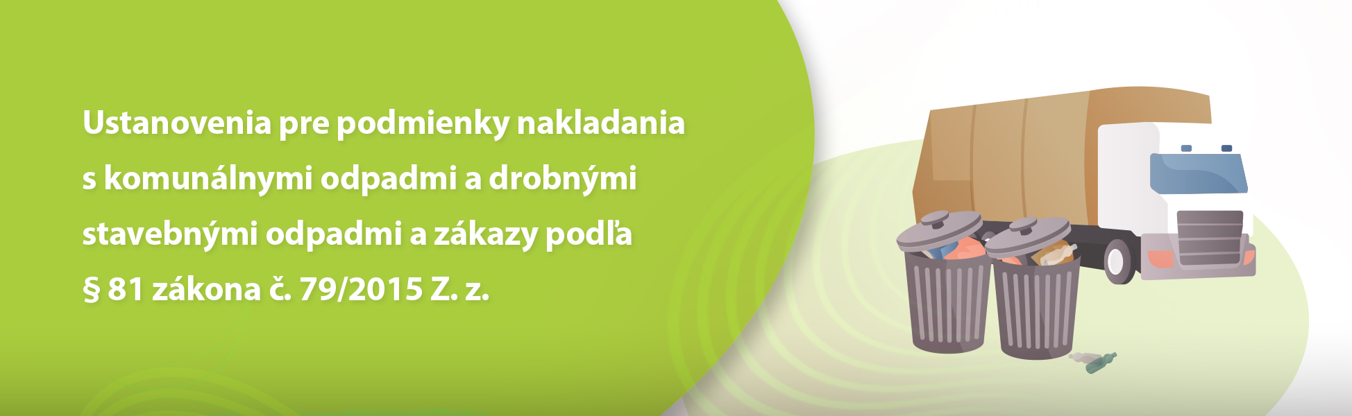 Ustanovenia pre podmienky nakladania s komunlnymi odpadmi a drobnmi stavebnmi odpadmi a zkazy poda  81 zkona . 79/2015 Z. z. Ustanovenia pre podmienky nakladania s komunlnymi odpadmi a drobnmi stavebnmi odpadmi a zkazy aj pre rok 2024 poda  81 zkona . 79/2015 Z. z. | Enviro.sk