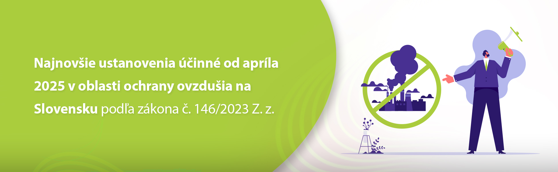 Najnovie ustanovenia inn od aprla 2025 v oblasti ochrany ovzduia na Slovensku poda zkona . 146/2023 Z. z.