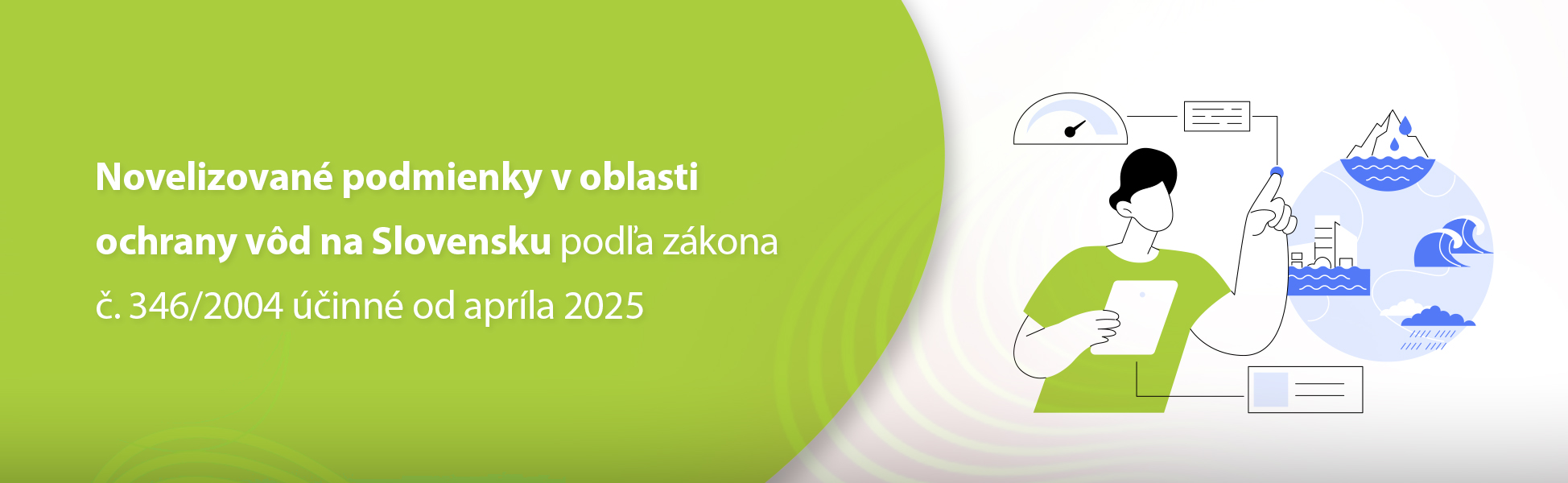 Novelizovan podmienky v oblasti ochrany vd na Slovensku poda zkona . 346/2004 inn od aprla 2025 