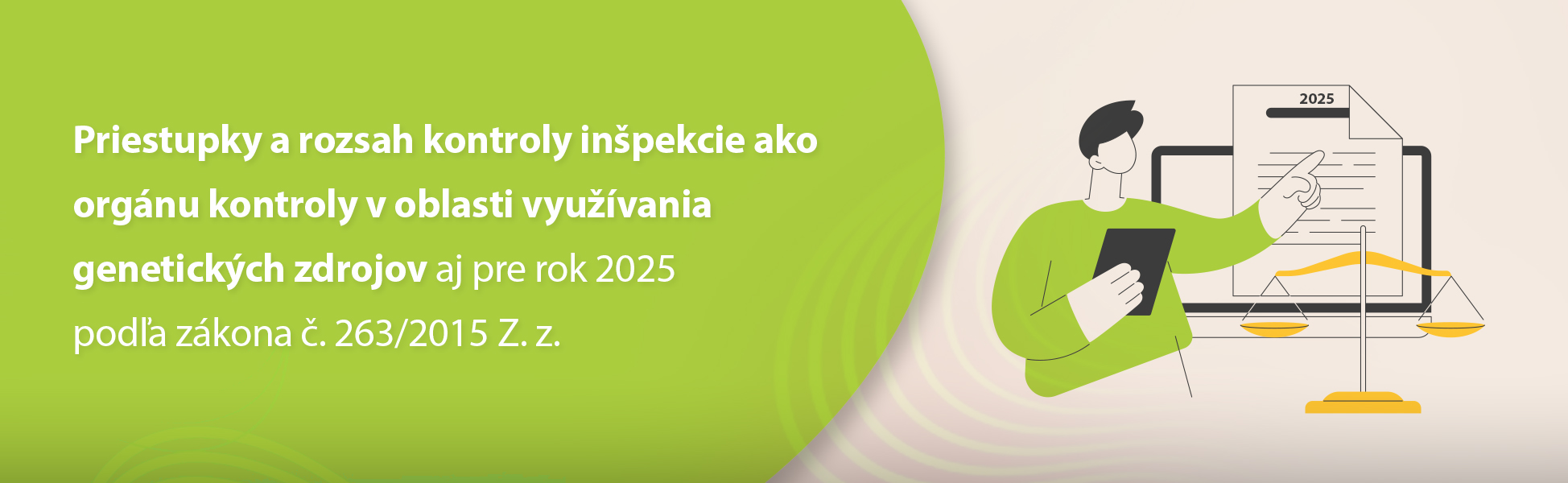 Priestupky a rozsah kontroly inpekcie ako orgnu kontroly v oblasti vyuvania genetickch zdrojov aj pre rok 2025 poda zkona . 263/2015 Z. z.