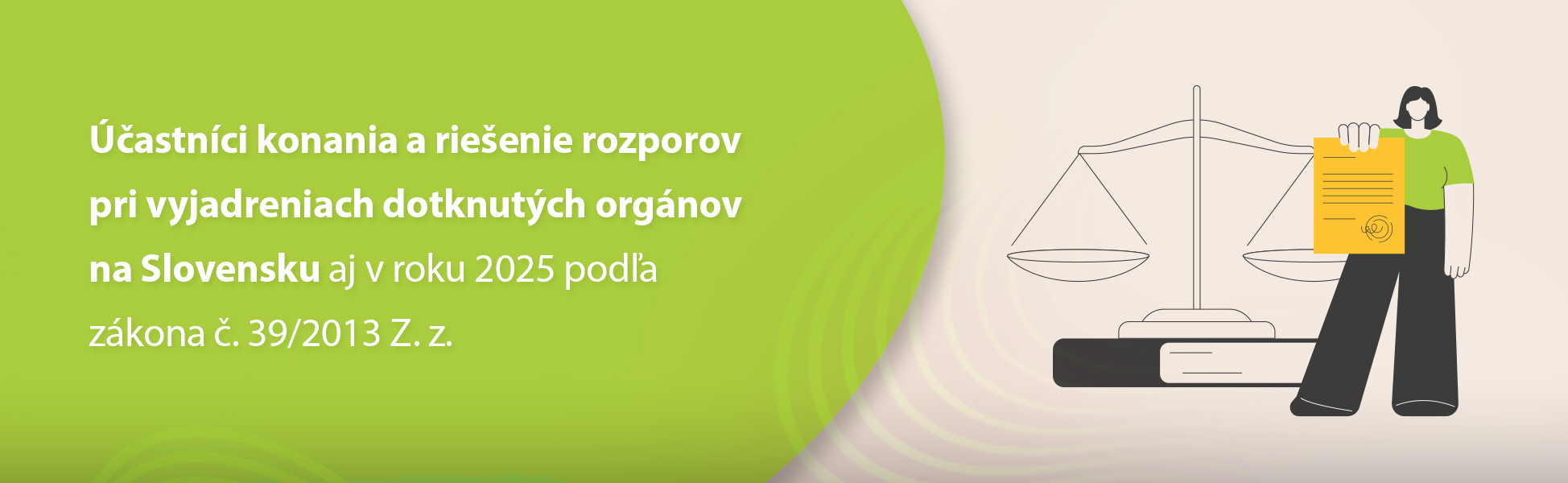 astnci konania a rieenie rozporov pri vyjadreniach dotknutch orgnov na Slovensku aj v roku 2025 poda zkona . 39/2013 Z. z.