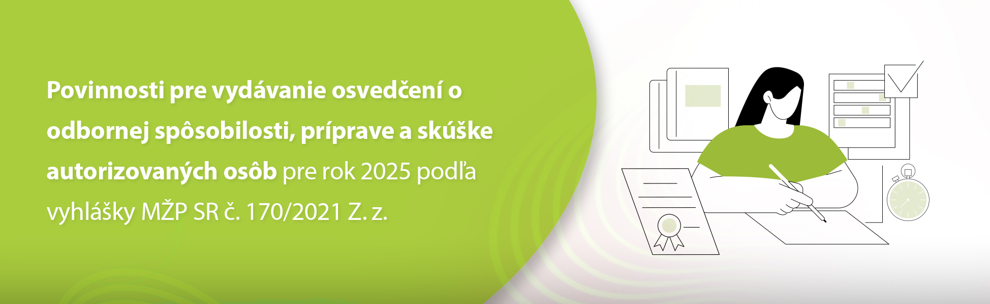 Povinnosti pre vydvanie osveden o odbornej spsobilosti, prprave a skke autorizovanch osb pre rok 2025 poda vyhlky MP SR . 170/2021 Z. z.