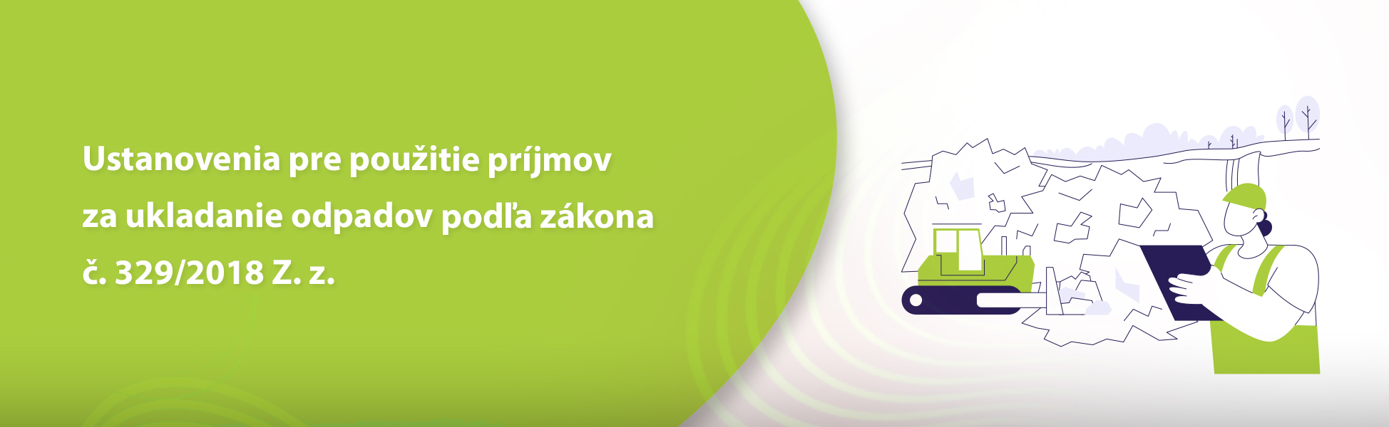 Ustanovenia pre pouitie prjmov za ukladanie odpadov poda zkona . 329/2018 Z. z.