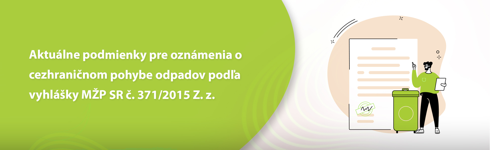 Aktulne podmienky pre oznmenia o cezhraninom pohybe odpadov poda vyhlky MP SR . 371/2015 Z. z. 