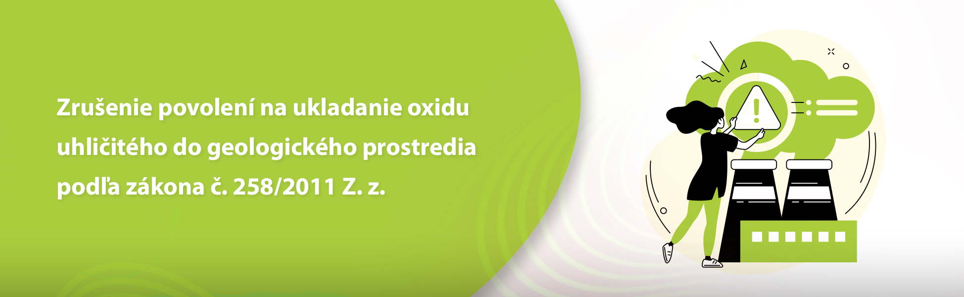 Zrušenie povolení na ukladanie oxidu uhličitého do geologického prostredia podľa zákona č. 258/2011 Z. z.