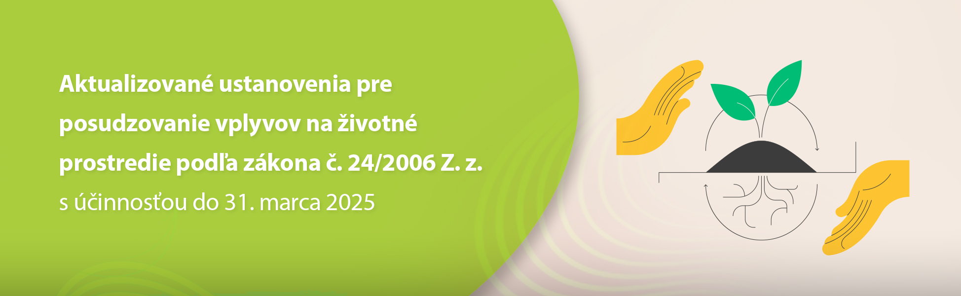 Aktualizovan ustanovenia pre posudzovanie vplyvov na ivotn prostredie poda zkona . 24/2006 Z. z. s innosou do 31. marca 2025 