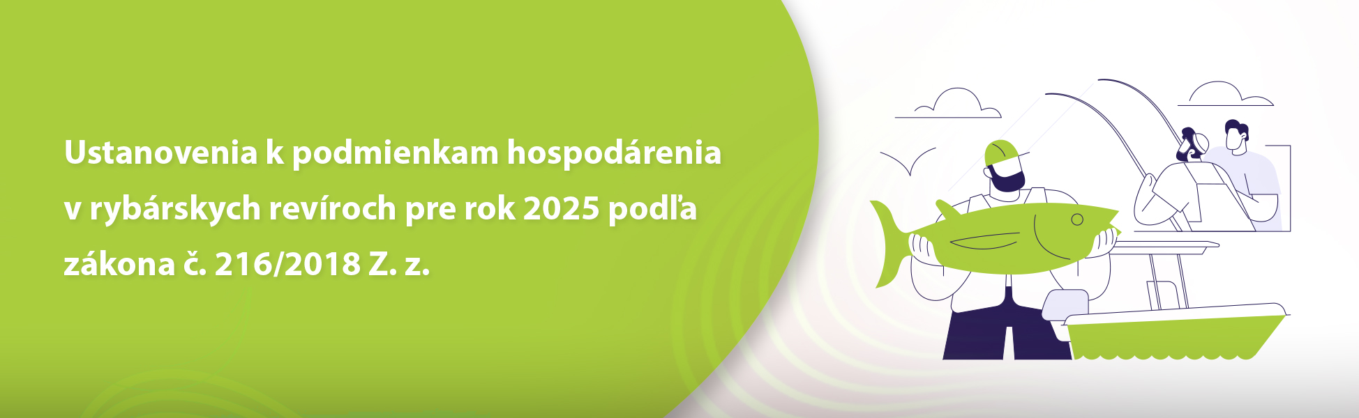 Ustanovenia k podmienkam hospodrenia v rybrskych revroch pre rok 2025 poda zkona . 216/2018 Z. z.