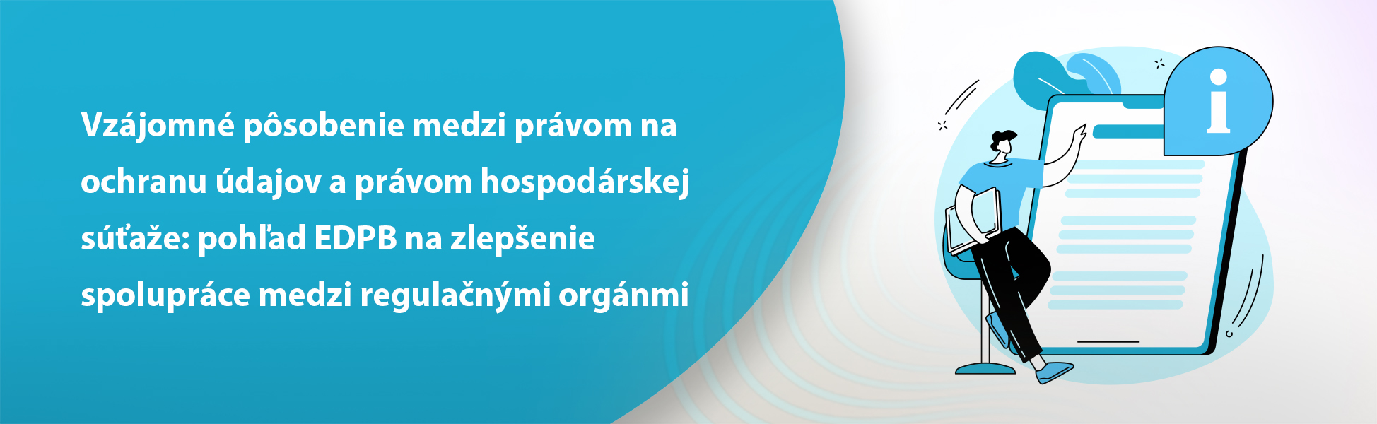 Vzjomn psobenie medzi prvom na ochranu dajov a prvom hospodrskej sae: pohad EDPB na zlepenie spoluprce medzi regulanmi orgnmi