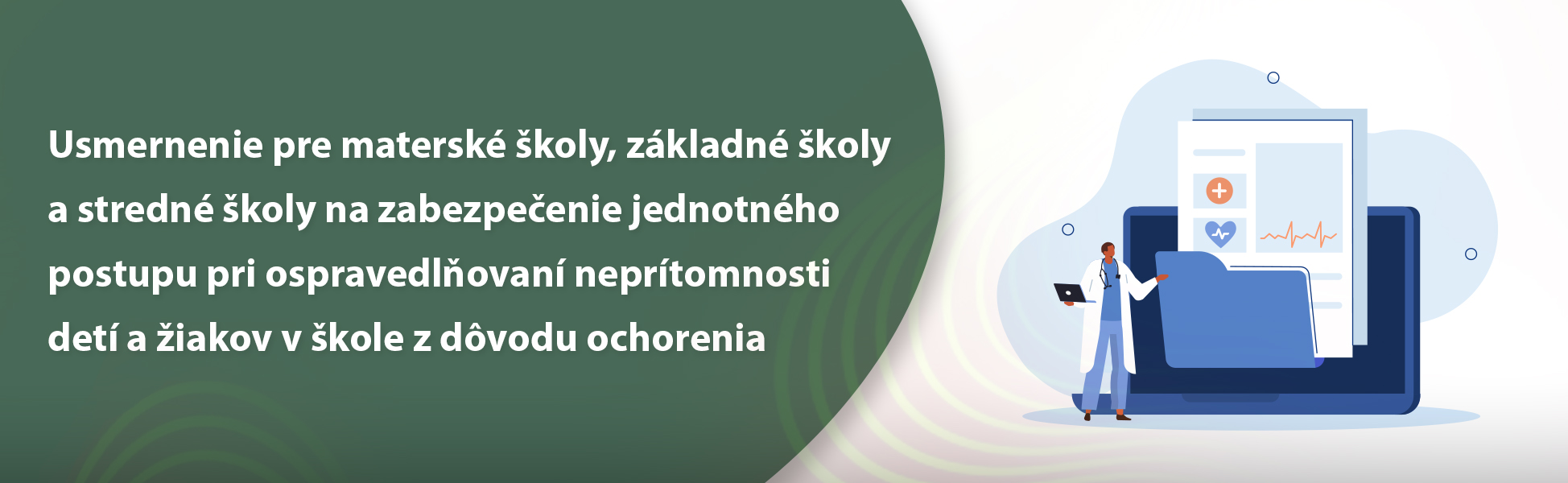 Usmernenie pre matersk koly, zkladn koly a stredn koly na zabezpeenie jednotnho postupu pri ospravedlovan neprtomnosti det a iakov v kole z dvodu ochorenia