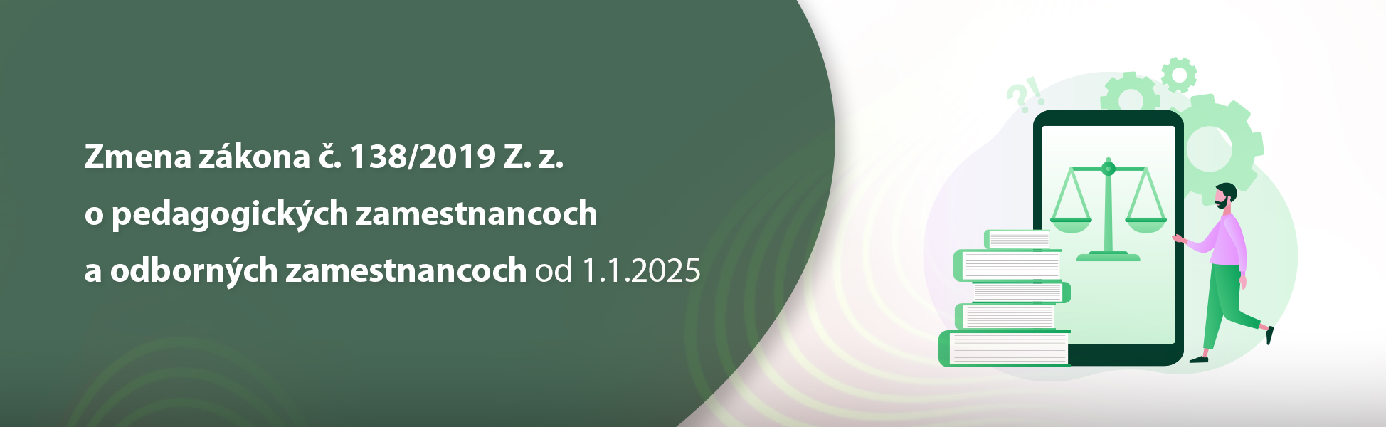 Zmena zkona . 138/2019 Z. z. o pedagogickch zamestnancoch a odbornch zamestnancoch od 1.1.2025