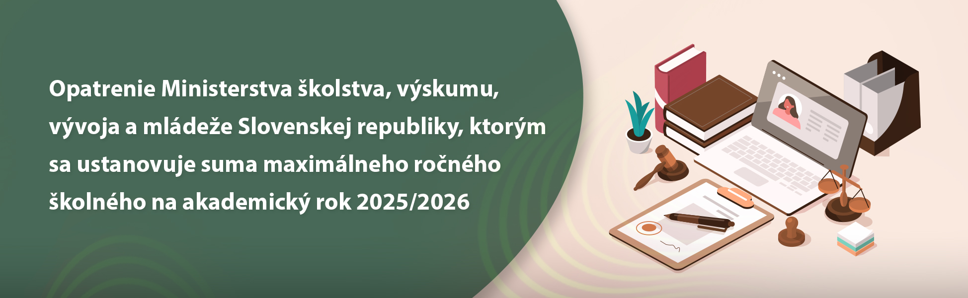 Opatrenie Ministerstva kolstva, vskumu, vvoja a mldee Slovenskej republiky, ktorm sa ustanovuje suma maximlneho ronho kolnho na akademick rok 2025/2026