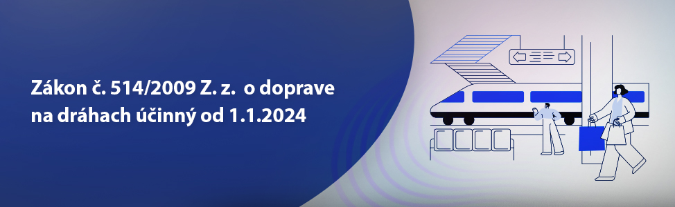 Zákon è. 514/2009 Z. z.  o doprave na dráhach úèinný od 1.1.2024 