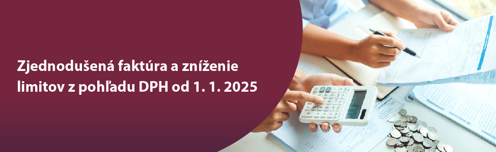 Zjednoduen faktra a znenie limitov z pohadu DPH od 1.1.2025