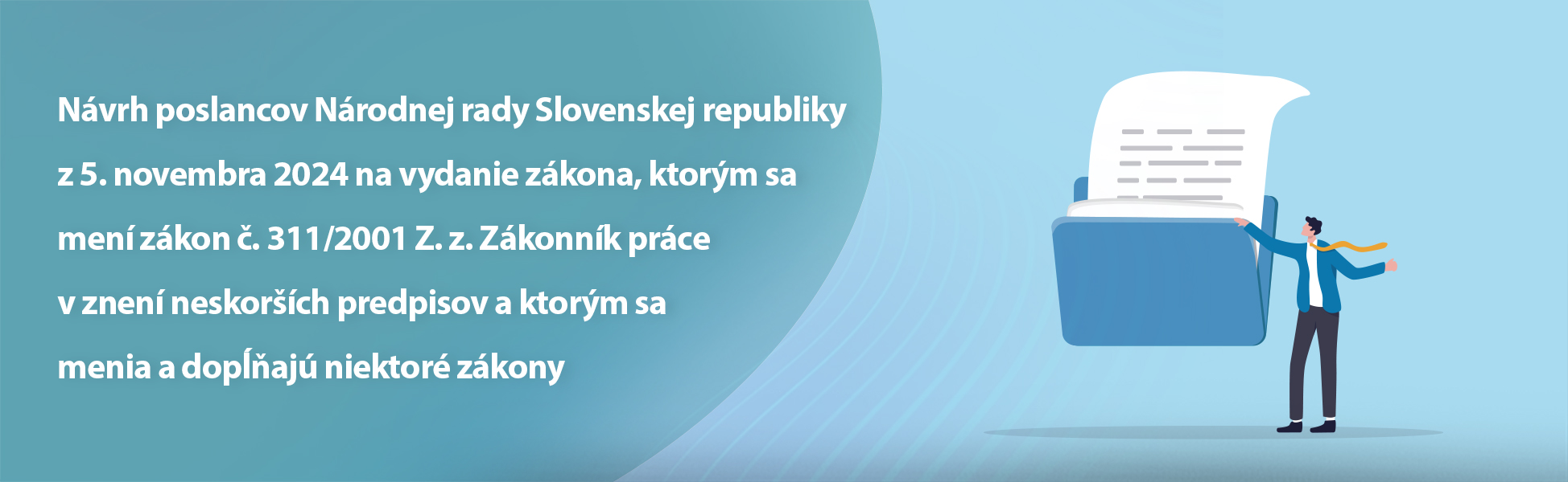 Nvrh poslancov Nrodnej rady Slovenskej republiky z 5. novembra 2024 na vydanie zkona, ktorm sa men zkon . 311/2001 Z. z. Zkonnk prce v znen neskorch predpisov a ktorm sa menia a dopaj niektor zkony