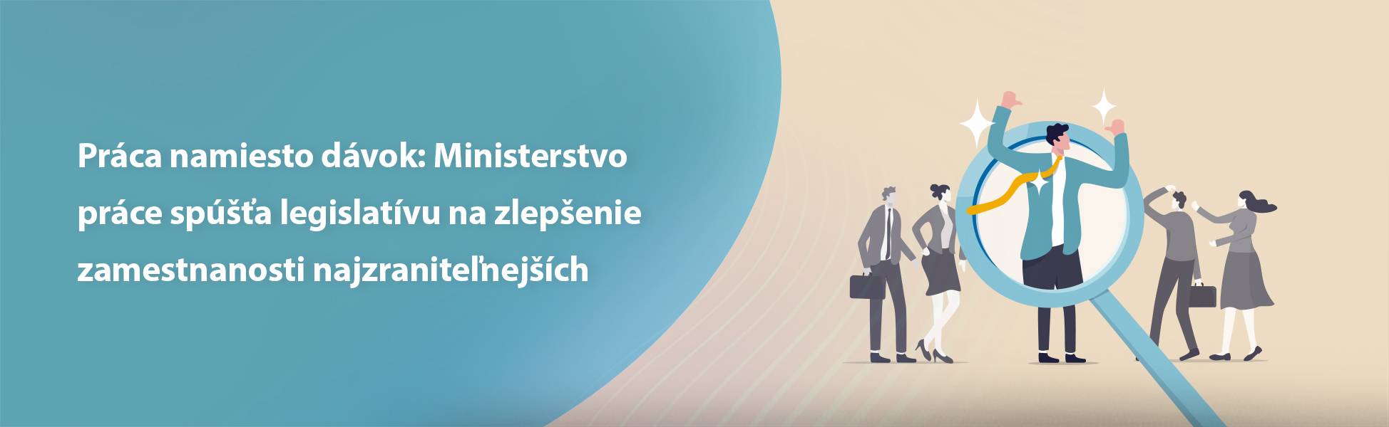 Prca namiesto dvok: Ministerstvo prce spa legislatvu na zlepenie zamestnanosti najzranitenejch