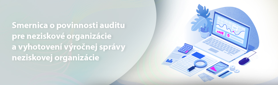 Smernica o povinnosti auditu pre neziskové organizácie a vyhotovení výroènej správy neziskovej organizácie