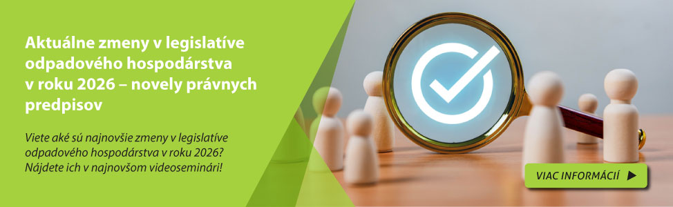 Aktu�lne zmeny v legislat�ve odpadov�ho hospod�rstva v roku 2026 – novely pr�vnych predpisov