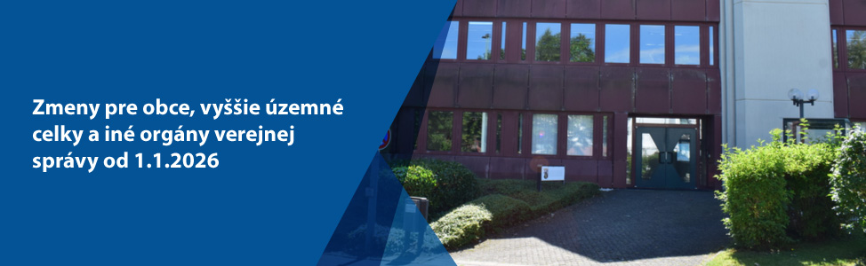 Zmeny pre obce, vy��ie �zemn� celky a in� org�ny verejnej spr�vy od 1.1.2026