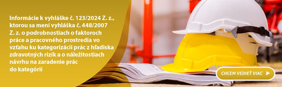 Informcie k vyhlke . 123/2024 Z. z., ktorou sa men vyhlka . 448/2007 Z. z. o podrobnostiach o faktoroch prce a pracovnho prostredia vo vzahu ku kategorizcii prc z hadiska zdravotnch rizk a o nleitostiach nvrhu na zaradenie prc do kategri