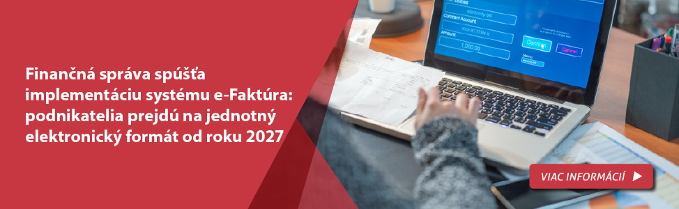 Finan�n� spr�va sp���a implement�ciu syst�mu e-Fakt�ra: podnikatelia prejd� na jednotn� elektronick� form�t od roku 2027